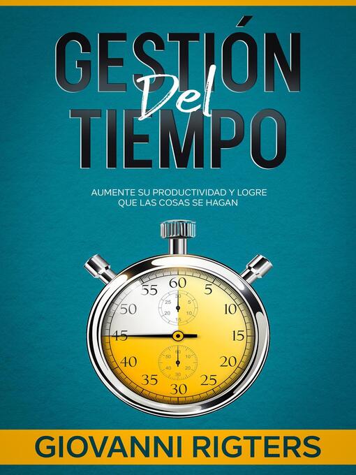 Title details for Gestión del tiempo by Giovanni Rigters - Available